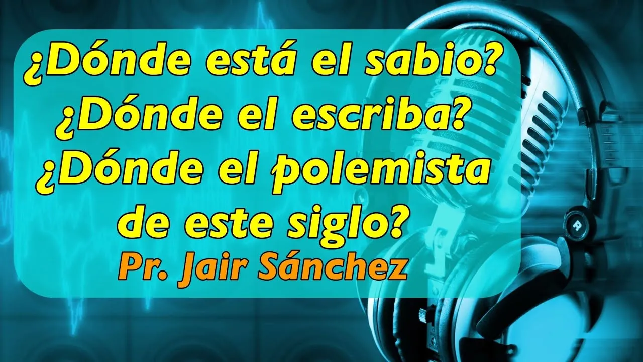 Donde-esta-el sabio-el-escriba-el-polemista
